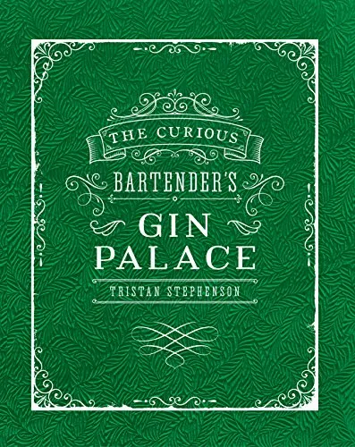 The Curious Bartender's Gin Palace: Entdecken Sie die Welt des Gins - Freizeit, Haus & Garten - Ein einzigartiges Erlebnis für Gin-Liebhaber mit über 50 Rezepten und faszinierenden Geschichten.