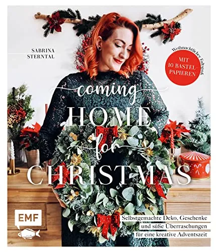 Coming home for Christmas – Kreatives Bastelbuch mit 10 Bastelpapieren - Advent & Weihnachten Geschenkbücher, ideal für eine kreative Adventszeit mit selbstgemachten Deko- und Geschenkideen.