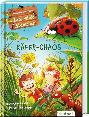 Leos wilde Abenteuer – Käfer-Chaos: Plötzlich klein wie ein Käfer! Ein wildes Abenteuer im Garten-Dschungel – Kinderbuch ab 7 Jahre