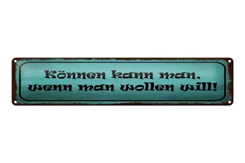 Femer GmbH Metallschild Spruch 46x10cm Können kann man, wenn man wollen will, (1 St), gewölbte Oberfläche, abgerundete Ecken, umgeschlagene Kanten