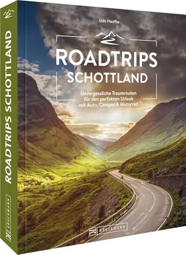Roadtrip Europa – Roadtrips Schottland: Traumstraßen zwischen Edinburgh und Isle of Skye - Freizeit, Haus & Garten – Entdecken Sie Schottland mit dem Auto auf atemberaubenden Routen für einen unvergesslichen Urlaub.