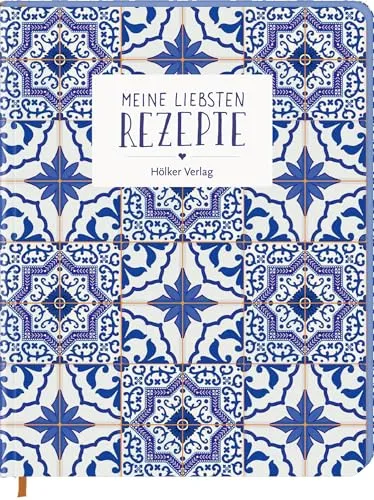 Meine liebsten Rezepte - Portugiesische Fliesen: Einschreibbuch: Mit Farbschnitt, praktischer Sammeltasche, Leseband und Inhaltsverzeichnis zum ... authentischen Azulejo-Look! (Rezeptbücher)