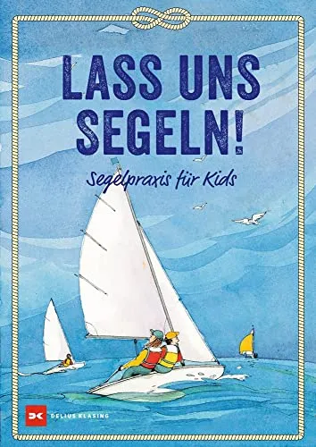 Produktbild Lass uns segeln!: Segelpraxis für Kids