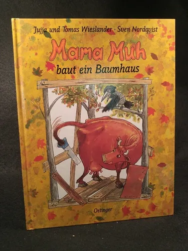 Mama Muh baut ein Baumhaus Wieslander, Jujja, Sven Nordqvist  und Tomas Wiesland