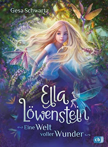 Ella Löwenstein - Eine Welt voller Wunder - Geschenkbuch für Kinder ab 8 Jahren, voller magischer Geschichten, Spannung und Poesie, ideal als Geschenk für junge Entdecker.