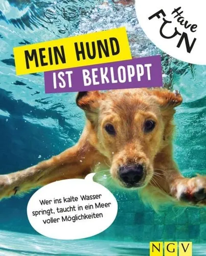 Mein Hund ist bekloppt Das Geschenkbuch für echte Hunde-Liebhaber