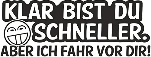 carstyling XXL Aufkleber Klar bist Du schneller. Aber ich fahr vor Dir! 190 x 70 mm