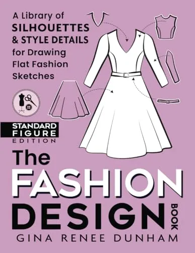 Produktbild The Fashion Design Book: A Library of Silhouettes & Style Details for Drawing Flat Fashion Sketches