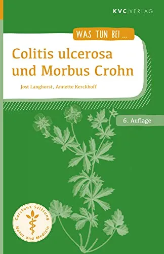 Colitis ulcerosa und Morbus Crohn: Naturheilkunde und Integrative Medizin (Was tun bei)