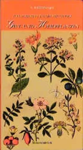 Illustriertes Taschenbuch der Gift- und Heilpflanzen