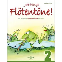 Jede Menge Flötentöne!, für Sopranblockflöte. Bd.2 Die Schule für Sopranblockflöte mit Pfiff