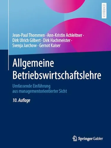 Allgemeine Betriebswirtschaftslehre: Umfassende Einführung für Manager - Recht: Umfassende Einführung in die Betriebswirtschaftslehre mit praxisorientierten Ansätzen für effektives Management.