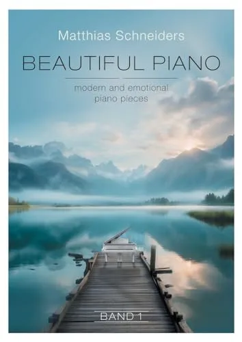 Beautiful Piano: modern and emotional piano pieces