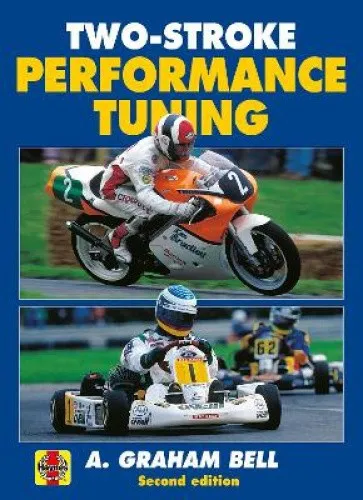 Two-Stroke Performance Tuning: Second edition by Bell, A. Graham - Buch über die Optimierung von Zweitaktmotoren, mit 272 Seiten voller wertvoller Tipps und Techniken für Motorenthusiasten.
