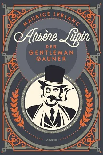 Arsène Lupin. Der Gentleman-Gauner: Band 1
