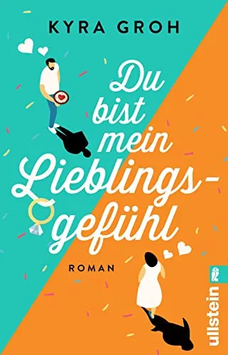 Du bist mein Lieblingsgefühl: Roman | Unschlagbar witzig, gefühlvoll und authentisch