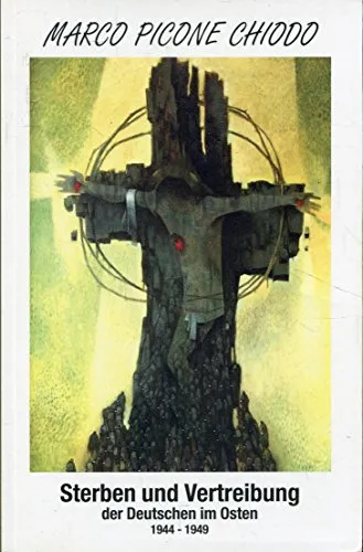 Sterben und Vertreibung der Deutschen im Osten 1944-1949. Die Vorgänge aus der Sicht des Auslands