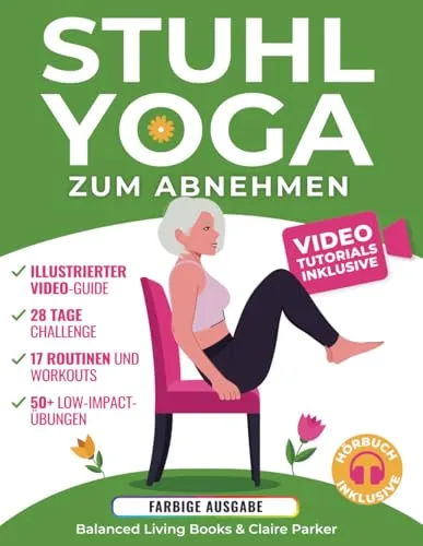 Stuhl-Yoga zum Abnehmen: Gelenkschonende Übungen für Senioren