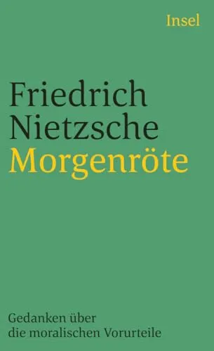 Morgenröte: Gedanken über die moralischen Vorurteile (insel taschenbuch)