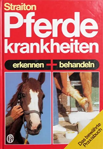 Pferdekrankheiten. Erkennen und behandeln