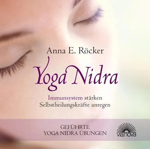 Anna E. Röcker | Yoga Nidra - Immunsystem stärken - Selbstheilungskräfte...