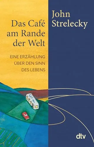 Produktbild Das Café am Rande der Welt: Eine Erzählung über den Sinn des Lebens | Mit einer Weihnachtsgeschichte von John Strelecky