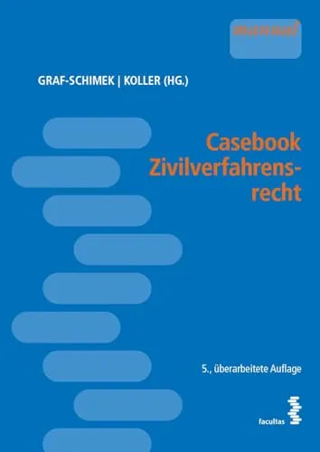 Casebook Zivilverfahrensrecht - Ihr umfassender Leitfaden - Zivilrecht, praxisnahe Aufbereitung von Fällen für Studierende und Juristen, ideal zur Prüfungsvorbereitung.