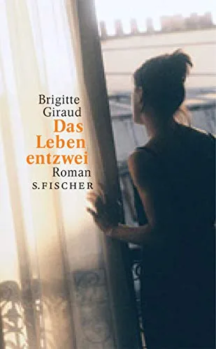 Das Leben entzwei: Roman