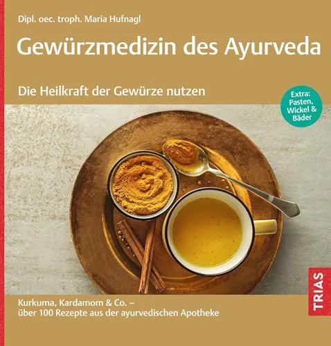 Gewürzmedizin des Ayurveda: Die Heilkraft der Gewürze nutzen - Buch über die heilende Wirkung von Gewürzen, 160 Seiten, Softcover, ideal für Gesundheitsbewusste und Kochliebhaber.