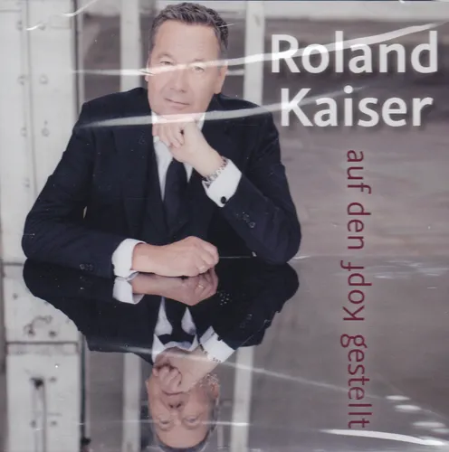 ROLAND KAISER - CD - AUF DEN KOPF GESTELLT ( Neu )