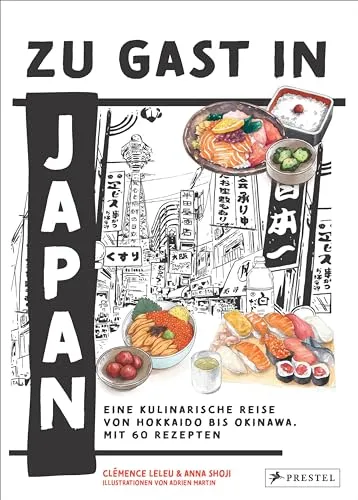 Zu Gast in Japan: Kulinarische Reise mit 60 Rezepten - Geschenkbuch mit authentischen japanischen Rezepten von Hokkaido bis Okinawa, ideal für Feinschmecker und Kochbegeisterte.