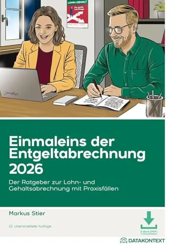 Einmaleins der Entgeltabrechnung 2026: Ratgeber für Lohn- und Gehaltsabrechnung - Der umfassende Ratgeber zur Lohn- und Gehaltsabrechnung 2026 bietet praxisnahe Fälle und wertvolle Tipps für eine effektive Abrechnung. Ideal für alle, die ihr Wissen vertiefen möchten! Kategorie: Bücher.