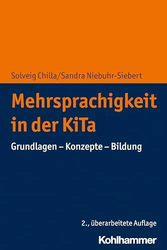 Mehrsprachigkeit in der KiTa: Grundlagen - Konzepte - Bildung - Pädagogische Berufe, umfassende Einblicke in die Förderung von Mehrsprachigkeit in der frühkindlichen Bildung für eine inklusive Lernumgebung.