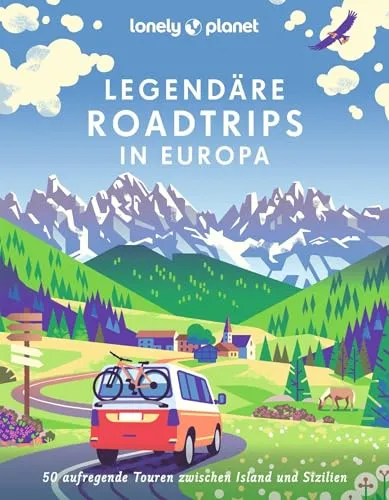 LONELY PLANET Bildband Legendäre Roadtrips in Europa von Lonely Planet