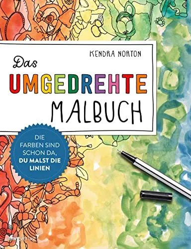 Das umgedrehte Malbuch von Kendra Norton von mvg Verlag