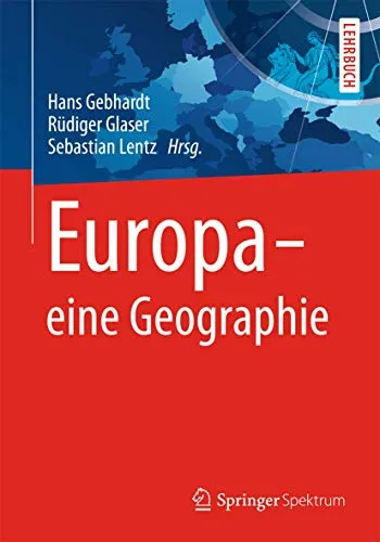 Europa - eine Geographie - Sozialwissenschaften, umfassende Analyse der europäischen Geografie mit einzigartigen kulturellen und historischen Einblicken.