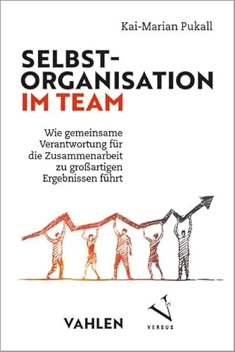Selbstorganisation im Team: Wie gemeinsame Verantwortung für die Zusammenarbeit zu großartigen Ergebnissen führt