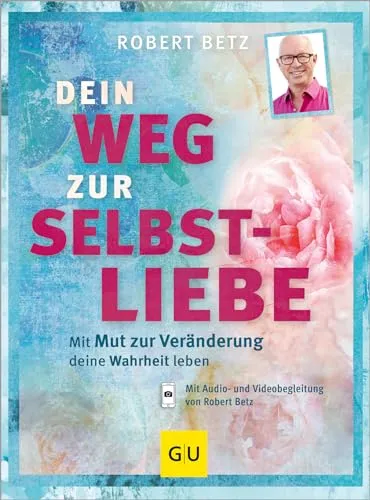 Produktbild Dein Weg zur Selbstliebe: Mit dem Mut zur Veränderung deine Wahrheit leben (Lebenshilfe Potenzialentfaltung)