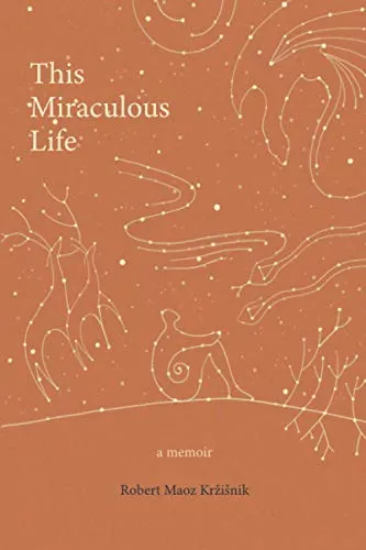 This Miraculous Life: a memoir