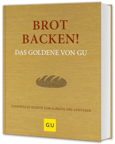 Brot backen! Das Goldene von GU: Ofenfrische Rezepte zum Glänzen und Genießen - Kochbuch für Brotliebhaber, bietet einfache und köstliche Rezepte für ofenfrisches Brot – perfekt für kreative Freizeitgestaltung in der Küche.
