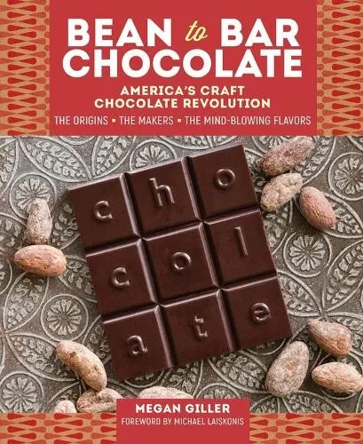 Megan Giller Bean-to-Bar Chocolate (Gebundene Ausgabe)