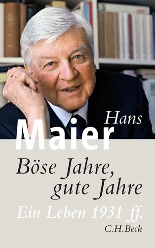 Böse Jahre, gute Jahre: Ein Leben 1931 ff. von Beck