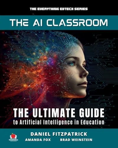 Produktbild The AI Classroom: The Ultimate Guide to Artificial Intelligence in Education (The Everything Edtech Series, Band 1)