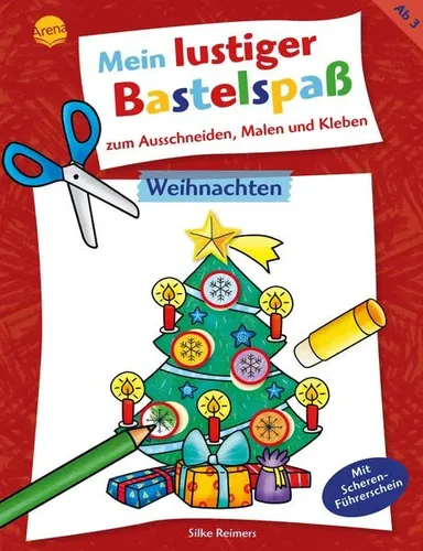 Mein lustiger Bastelspaß zum Ausschneiden, Malen und Kleben. Weihnachten 20 w...
