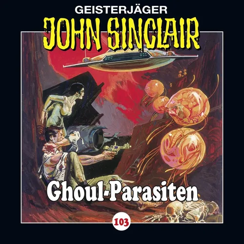 John Sinclair - Folge 103: Ghoul-Parasiten - Grusel & Mystery Hörspiel, spannendes Abenteuer mit einer Spieldauer von 44 Minuten, ideal für Horror-Fans und Sinclair-Liebhaber.