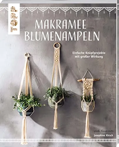 Makramee Blumenampeln (kreativ.kompakt.): Einfache Knüpfprojekte mit großer Wirkung