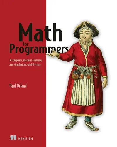 Produktbild Math for Programmers: 3D Graphics, Machine Learning, and Simulations with Python