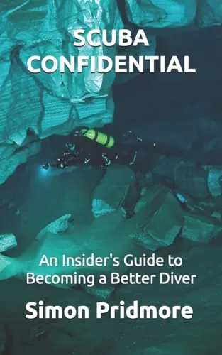 Produktbild Scuba Confidential: An Insider's Guide to Becoming a Better Diver (The Scuba Series, Band 2)
