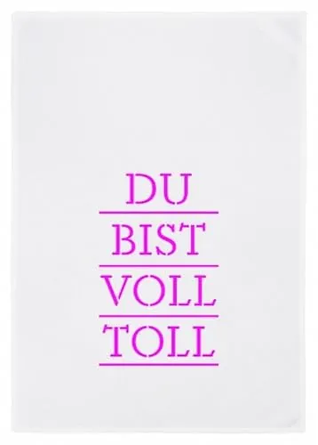 Geschirrtuch weiß, du bist voll toll in Pink in weiß von 17;30