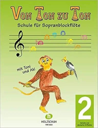 Von Ton zu Ton 2: Schule für Sopranblockflöte, barocke und deutsche Griffweise